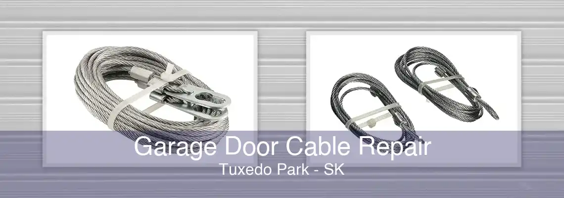 Garage Door Cable Repair Tuxedo Park - SK
