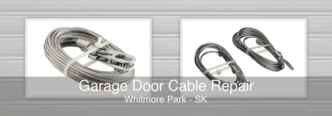 Garage Door Cable Repair Whitmore Park - SK