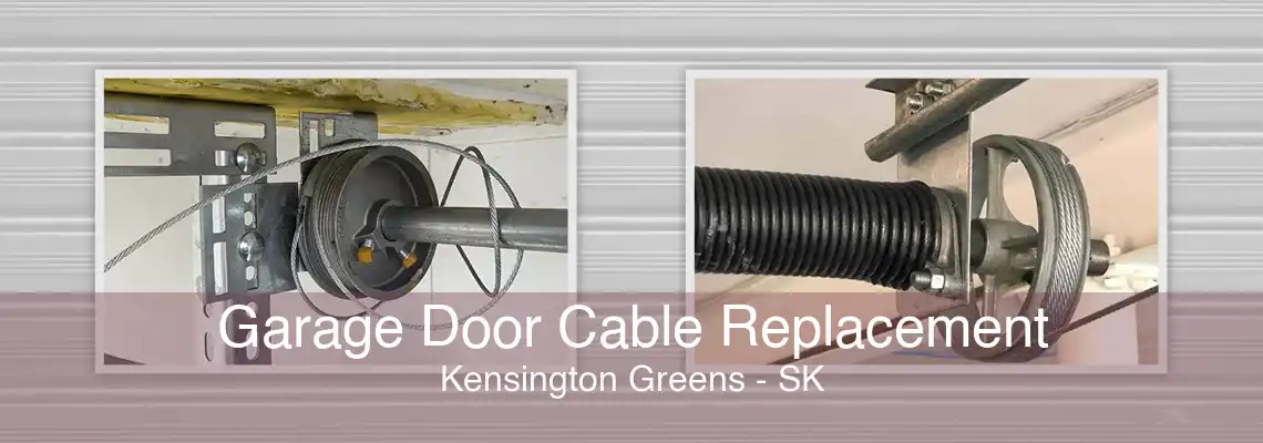 Garage Door Cable Replacement Kensington Greens - SK