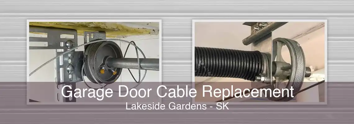 Garage Door Cable Replacement Lakeside Gardens - SK