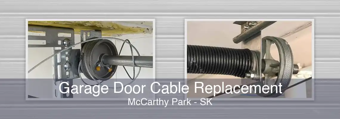 Garage Door Cable Replacement McCarthy Park - SK