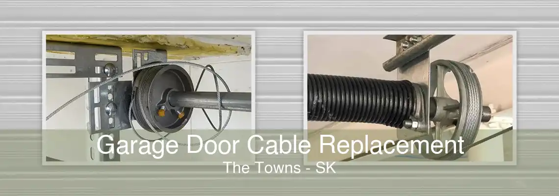 Garage Door Cable Replacement The Towns - SK