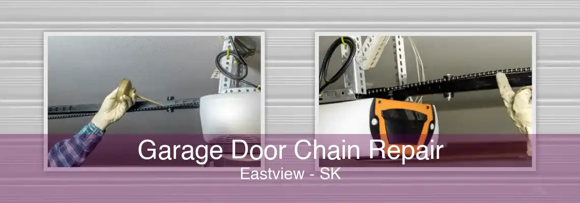 Garage Door Chain Repair Eastview - SK