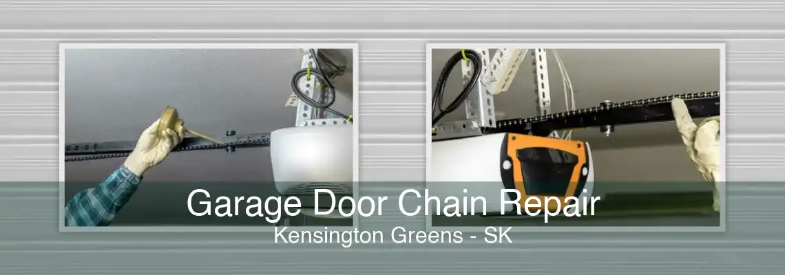 Garage Door Chain Repair Kensington Greens - SK