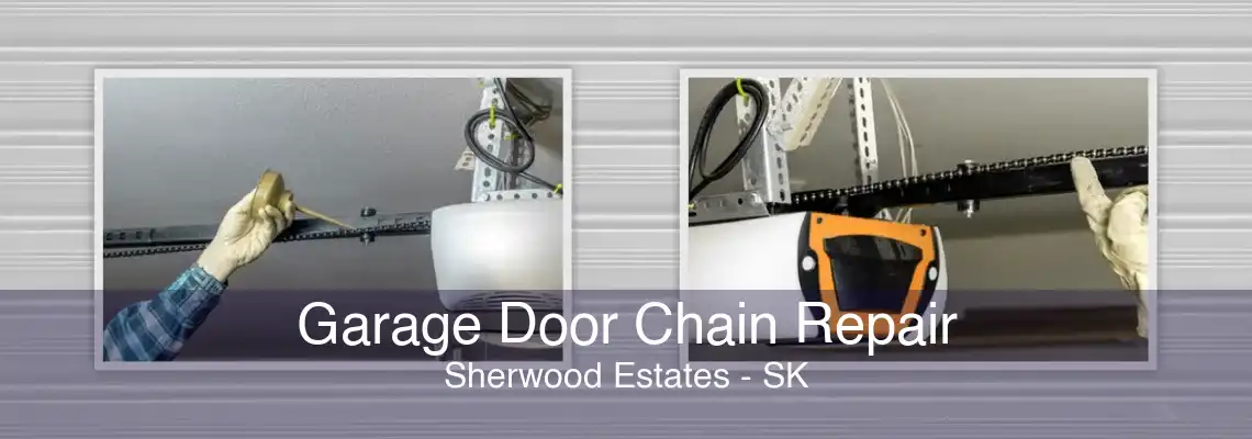 Garage Door Chain Repair Sherwood Estates - SK