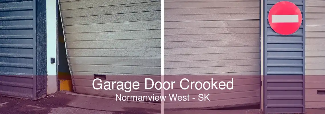 Garage Door Crooked Normanview West - SK