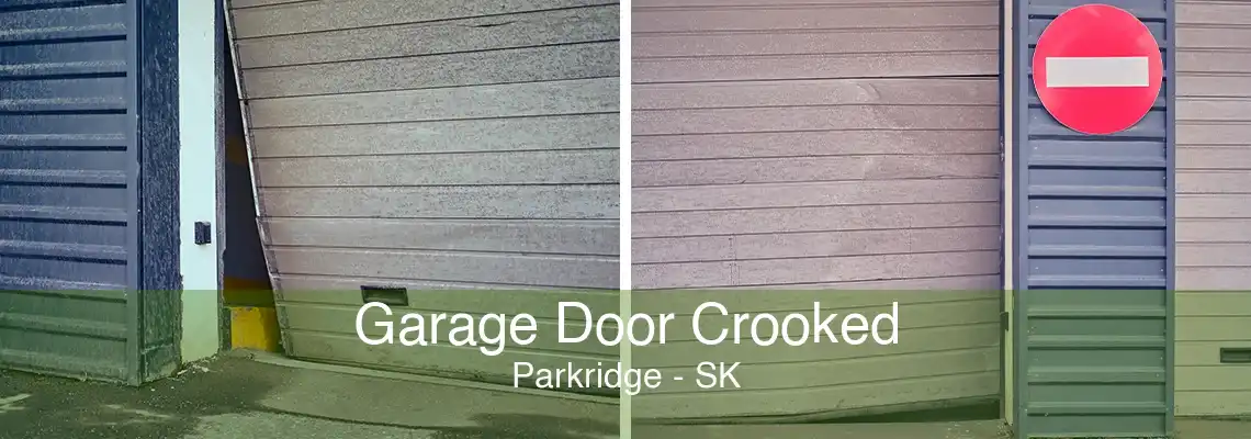 Garage Door Crooked Parkridge - SK