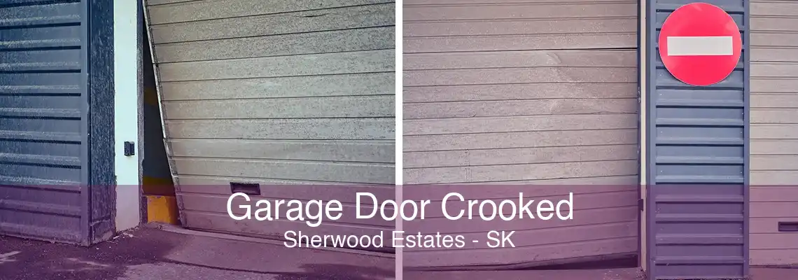 Garage Door Crooked Sherwood Estates - SK