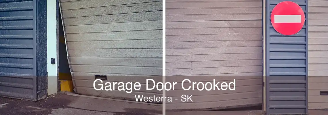 Garage Door Crooked Westerra - SK
