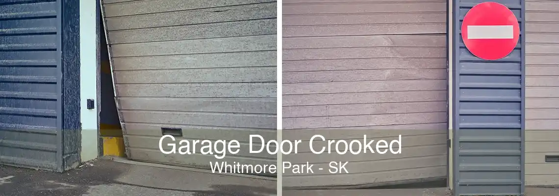 Garage Door Crooked Whitmore Park - SK