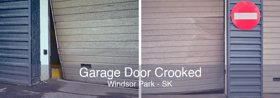 Garage Door Crooked Windsor Park - SK