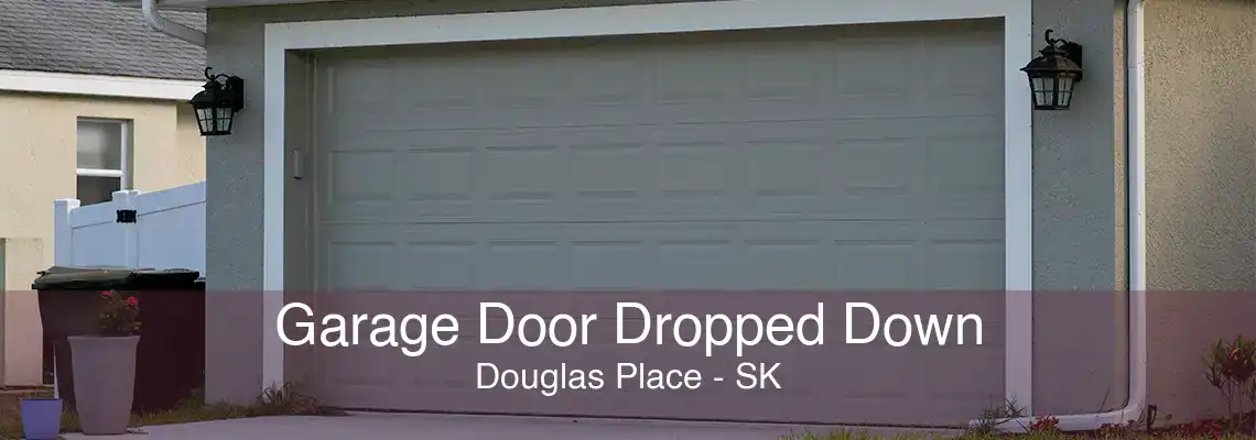 Garage Door Dropped Down Douglas Place - SK