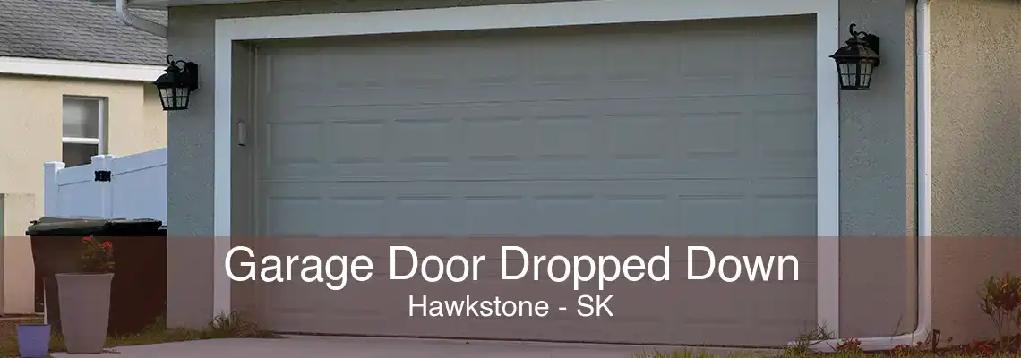 Garage Door Dropped Down Hawkstone - SK