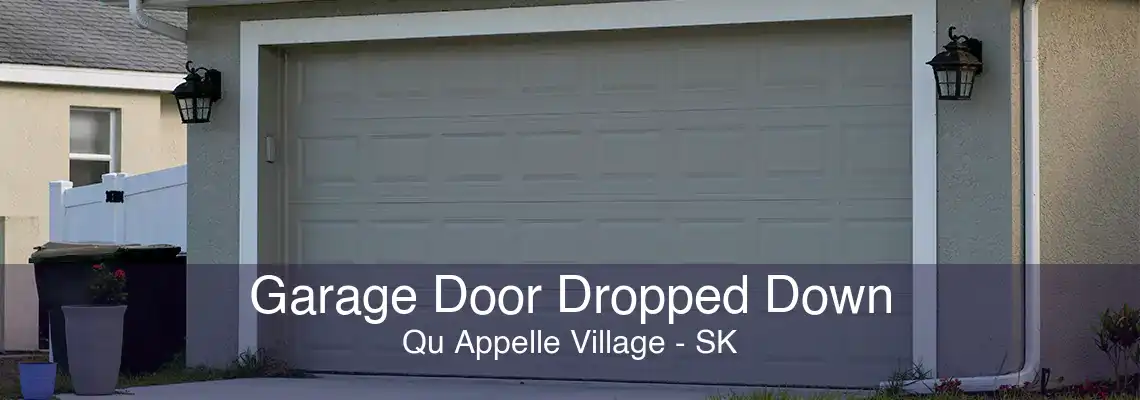 Garage Door Dropped Down Qu Appelle Village - SK