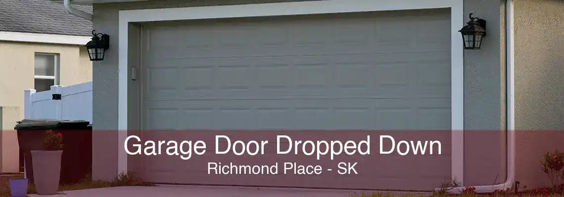 Garage Door Dropped Down Richmond Place - SK