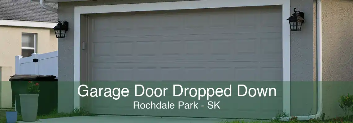 Garage Door Dropped Down Rochdale Park - SK