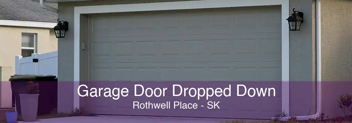 Garage Door Dropped Down Rothwell Place - SK