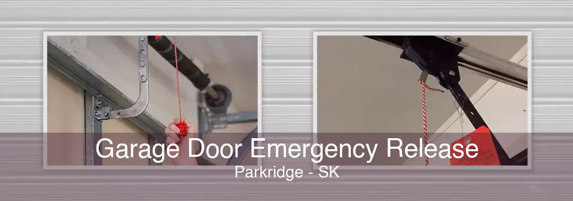 Garage Door Emergency Release Parkridge - SK