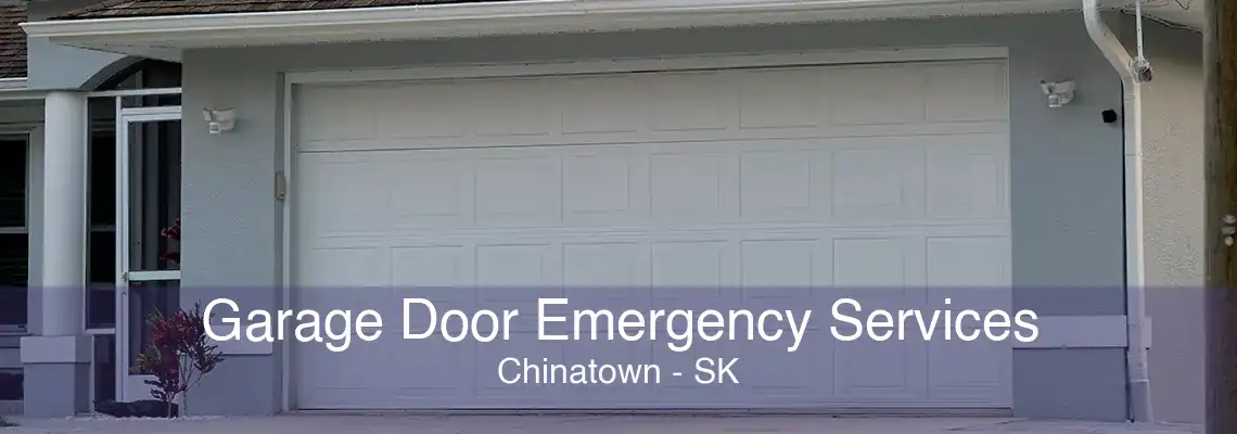Garage Door Emergency Services Chinatown - SK