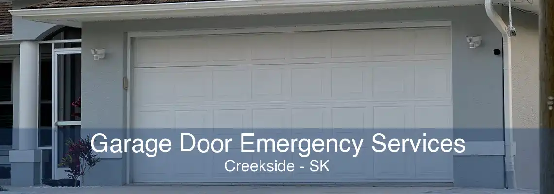 Garage Door Emergency Services Creekside - SK