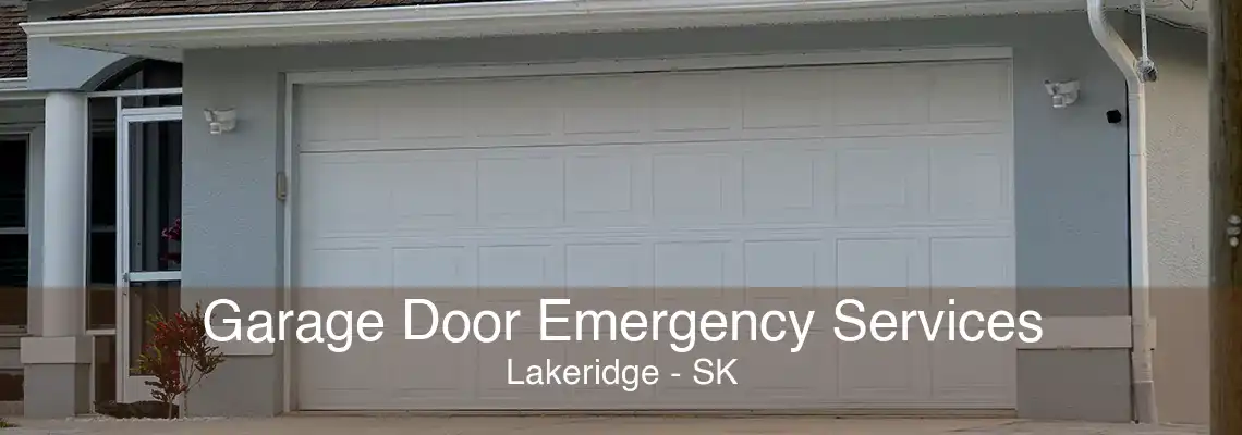 Garage Door Emergency Services Lakeridge - SK
