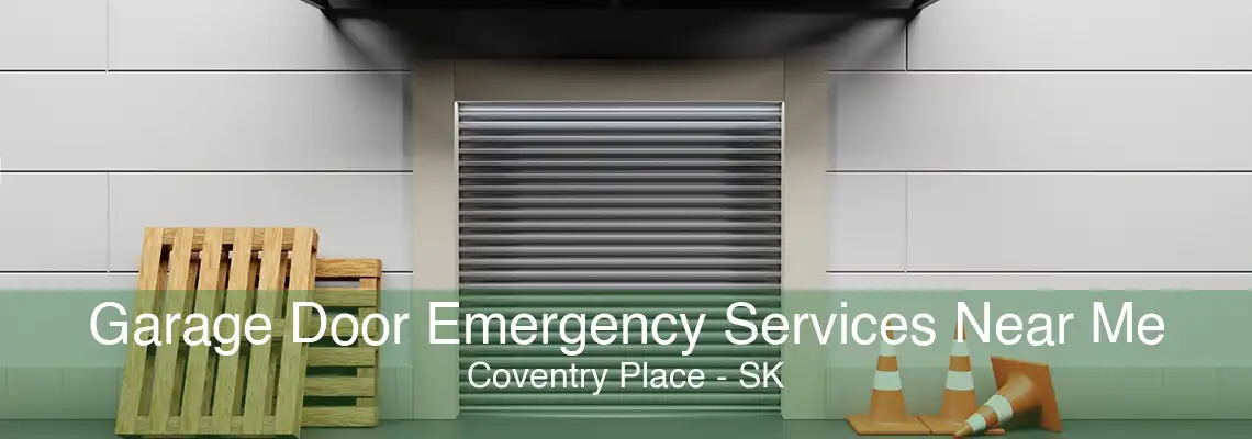 Garage Door Emergency Services Near Me Coventry Place - SK
