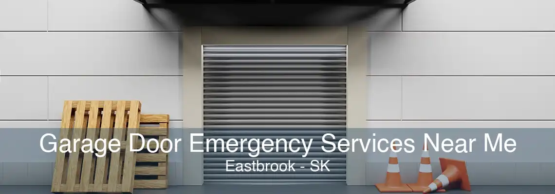 Garage Door Emergency Services Near Me Eastbrook - SK