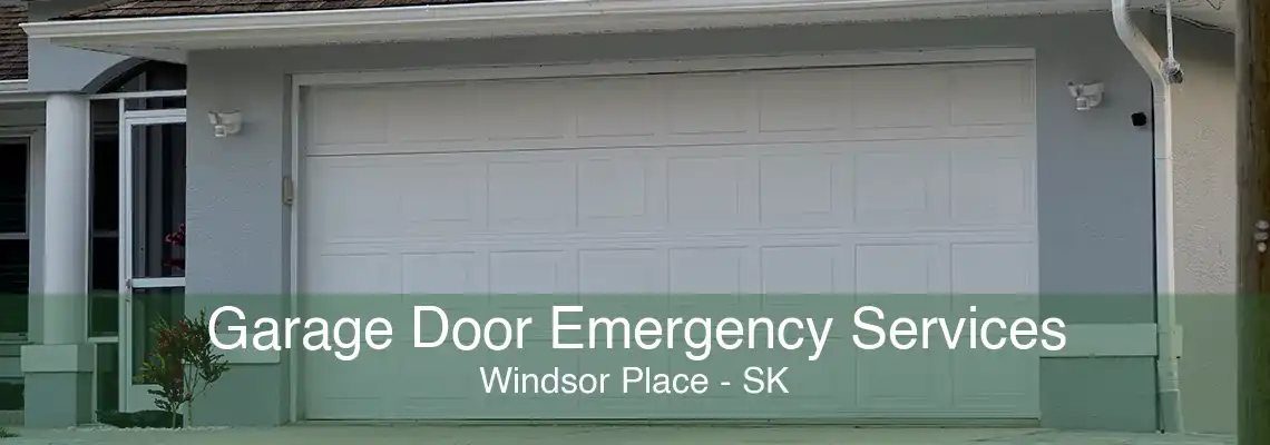 Garage Door Emergency Services Windsor Place - SK