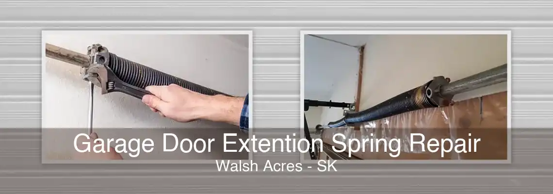 Garage Door Extention Spring Repair Walsh Acres - SK
