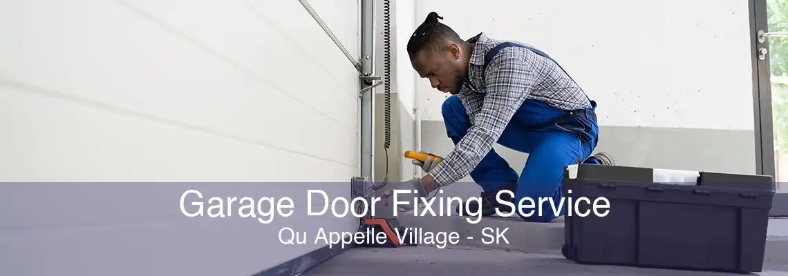 Garage Door Fixing Service Qu Appelle Village - SK