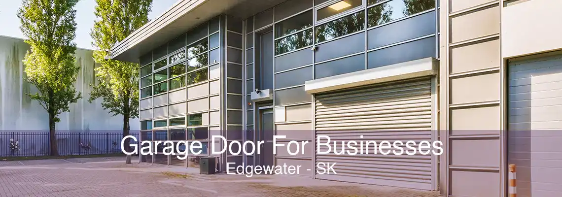 Garage Door For Businesses Edgewater - SK