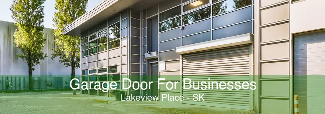 Garage Door For Businesses Lakeview Place - SK