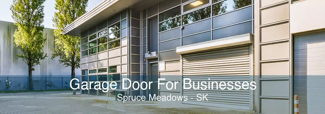 Garage Door For Businesses Spruce Meadows - SK