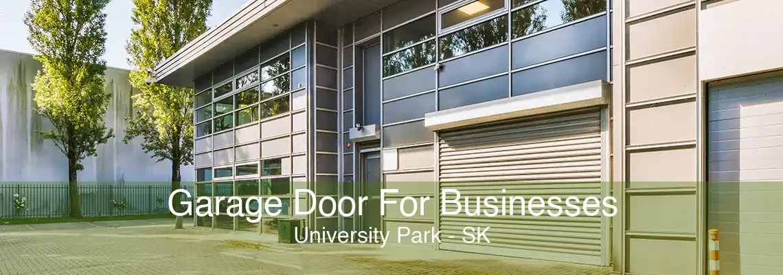 Garage Door For Businesses University Park - SK