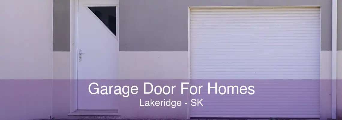Garage Door For Homes Lakeridge - SK