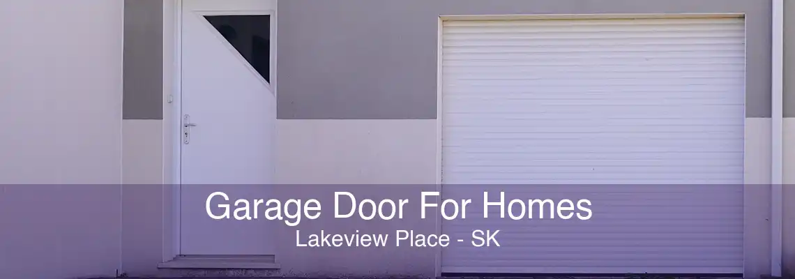 Garage Door For Homes Lakeview Place - SK