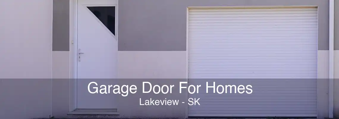 Garage Door For Homes Lakeview - SK