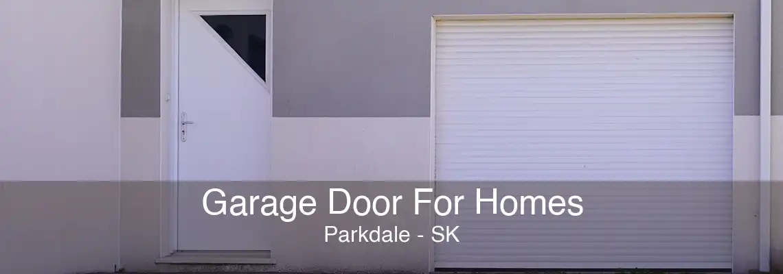 Garage Door For Homes Parkdale - SK