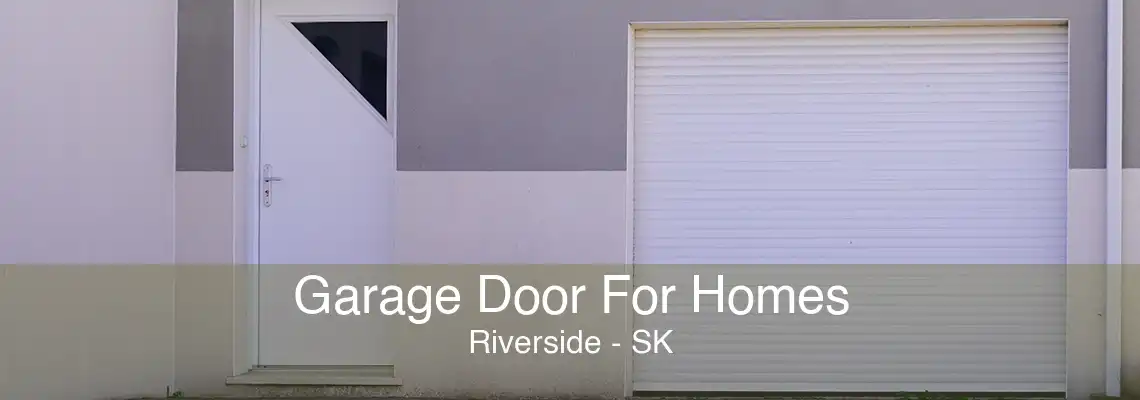 Garage Door For Homes Riverside - SK
