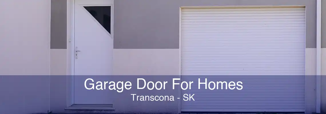 Garage Door For Homes Transcona - SK