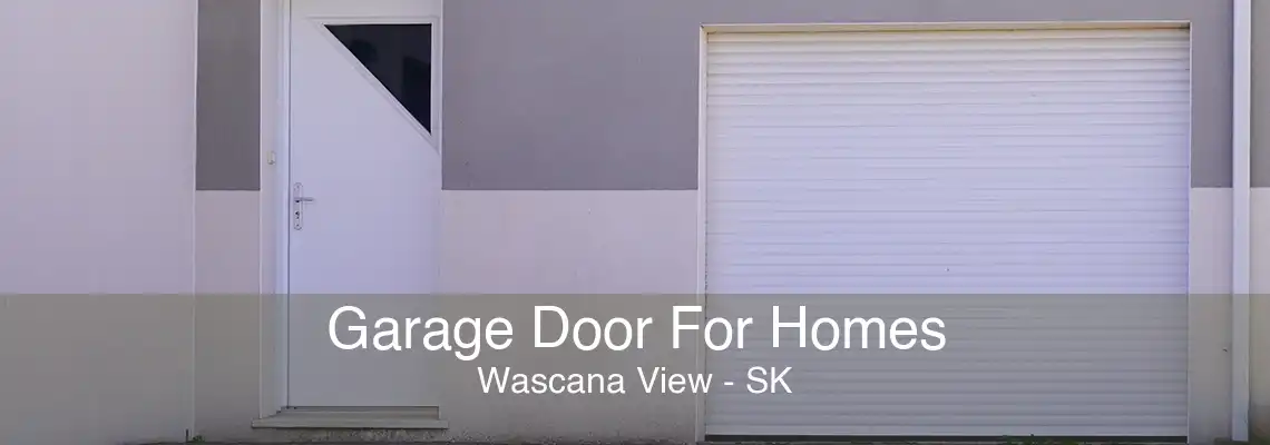 Garage Door For Homes Wascana View - SK