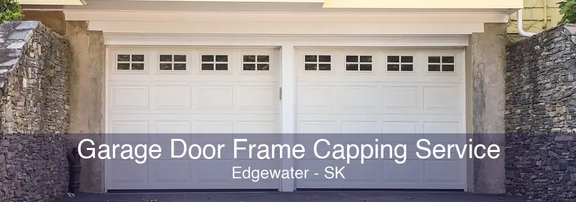 Garage Door Frame Capping Service Edgewater - SK