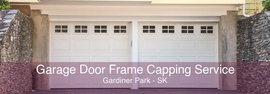 Garage Door Frame Capping Service Gardiner Park - SK