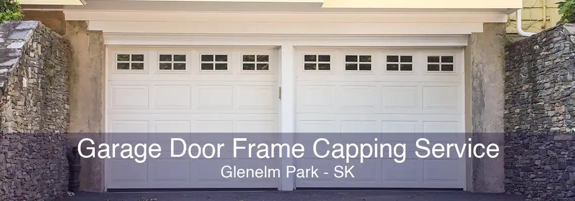 Garage Door Frame Capping Service Glenelm Park - SK