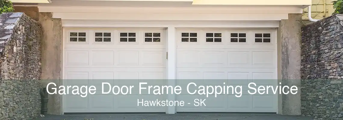 Garage Door Frame Capping Service Hawkstone - SK