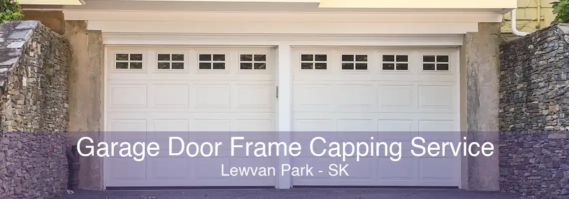 Garage Door Frame Capping Service Lewvan Park - SK