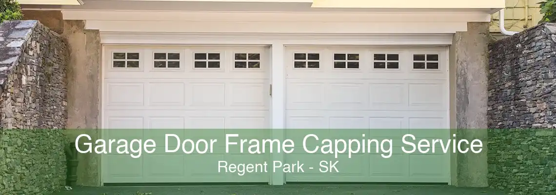 Garage Door Frame Capping Service Regent Park - SK