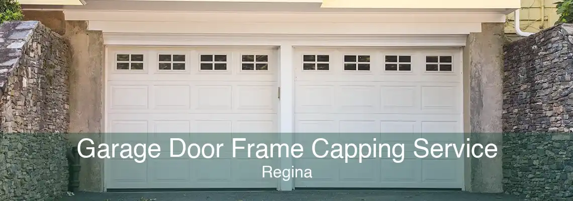 Garage Door Frame Capping Service Regina