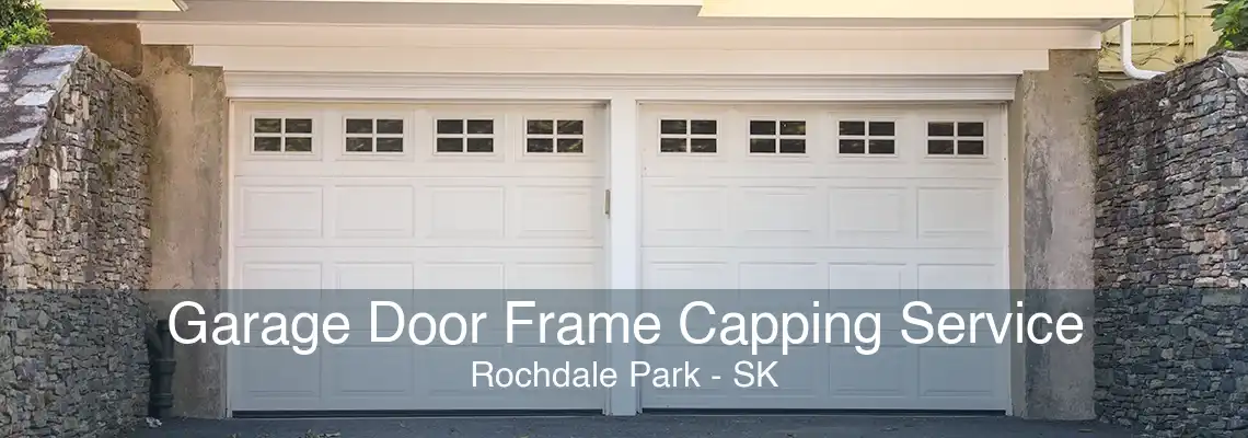 Garage Door Frame Capping Service Rochdale Park - SK
