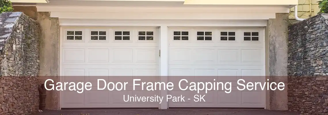 Garage Door Frame Capping Service University Park - SK